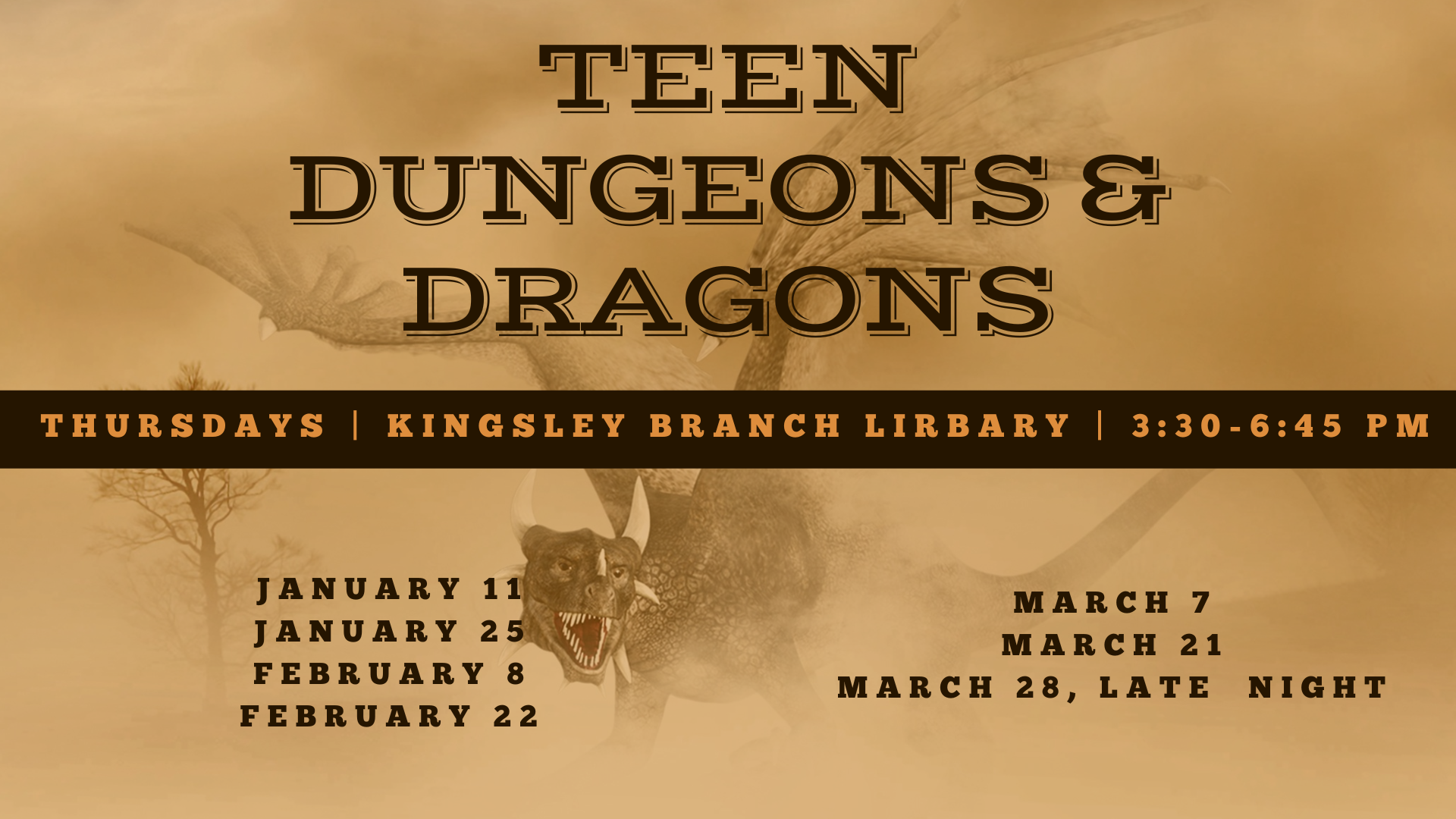 Image of a dragon roaring. Overlay text says Teen Dungeons and dragons on select Thursdays from 3:30 to 6:45 pm.