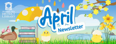 Duck, chick, blossoms, green grass with words April Newsletter