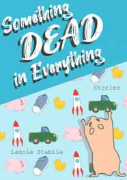 book cover for Something Dead in Everything by Lannie Stabile