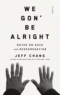 We gon' be alright : notes on race and resegregation book cover
