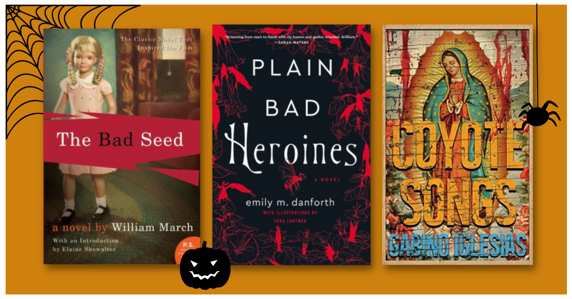 an orange rectangle with spider and pumpkin clip art frames the cover of three books: The Bad Seed by March, Plain Bad Heroines by Danforth, and Coyote Songs by Iglesias.