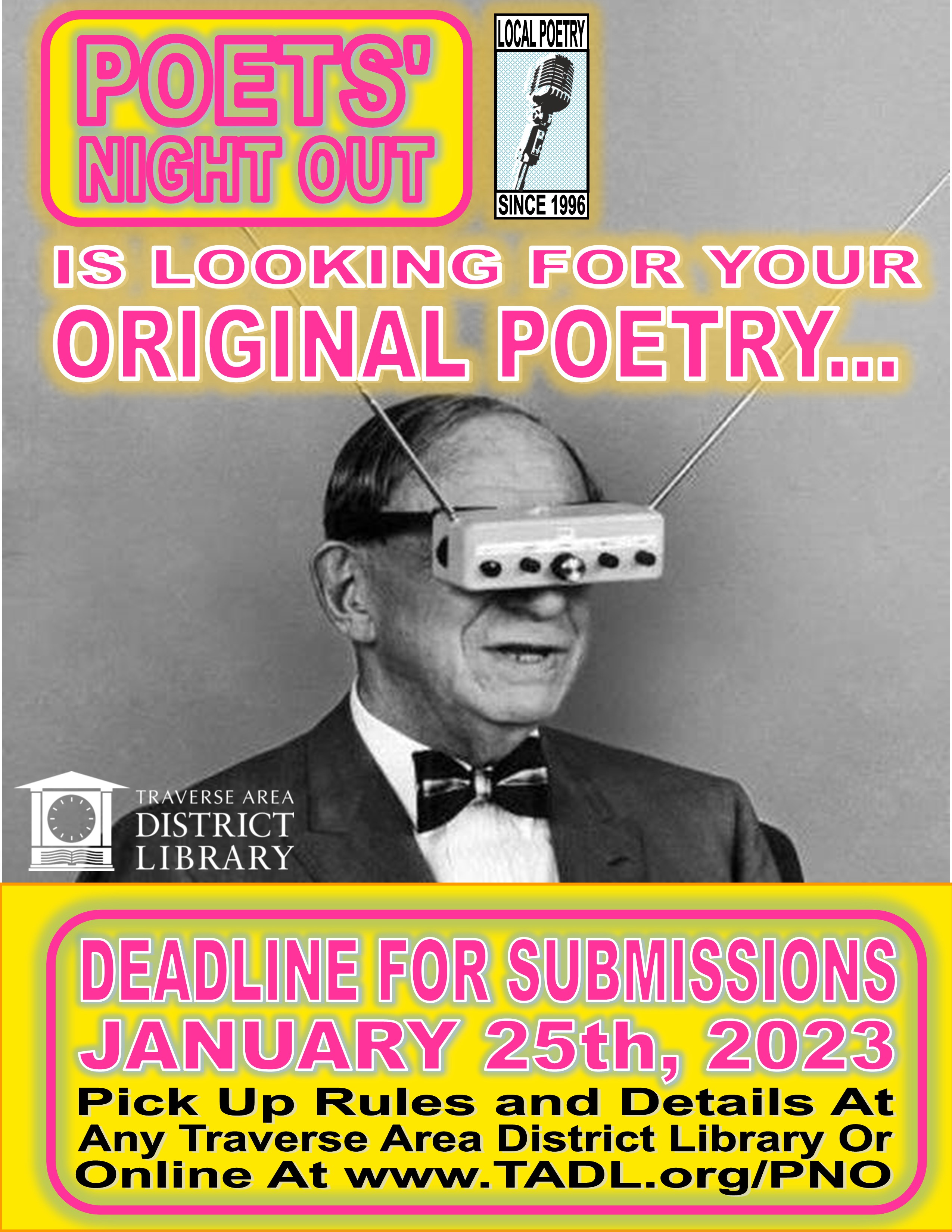 Copy of flyer for Poet's Night Out Submissions. Contains text with due date of January 25, 2023 and a black and white picture of a man wearing strange glasses