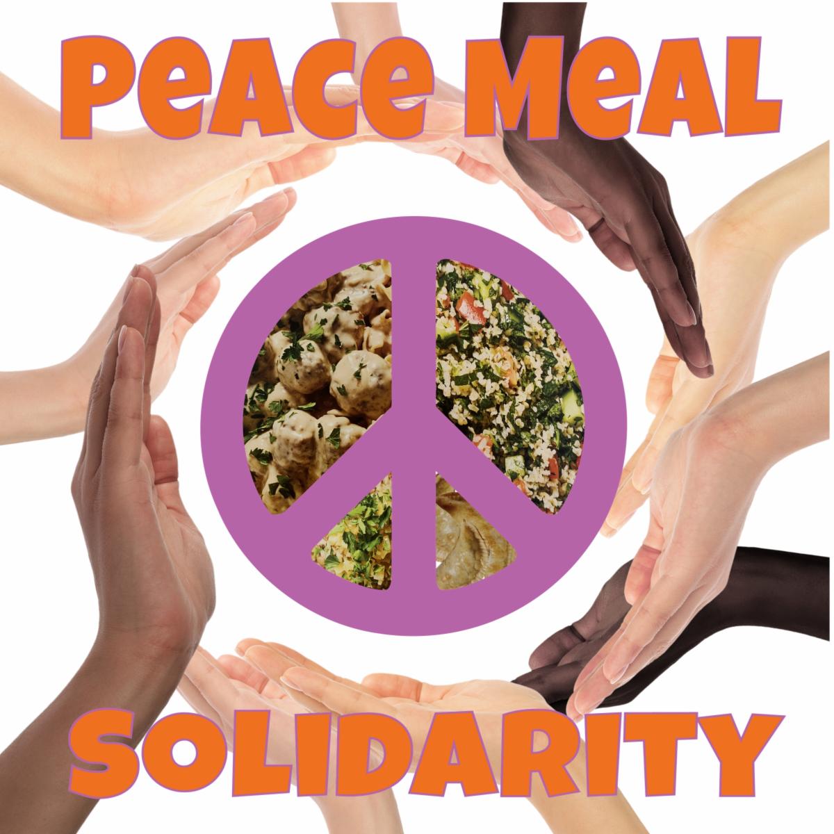Text says peace meal solidarity, image is of a purple peace sign being cradled by 7 hands, each one from a different person and showing a variety of skin colors.