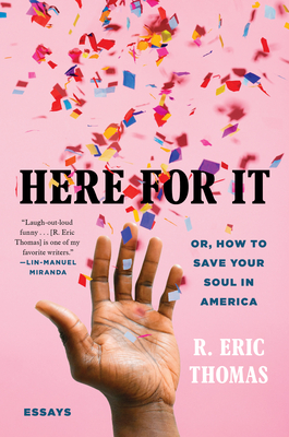 book cover of Here for It by R. Eric Thomas