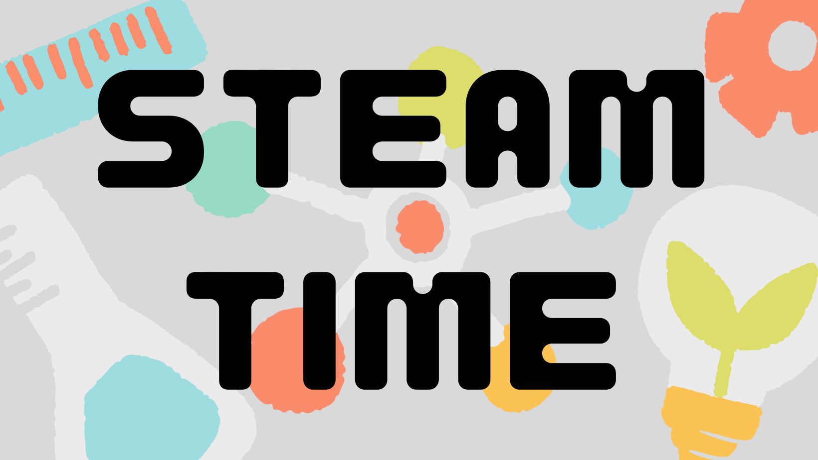 STEAM Time written overtop of various science related tools