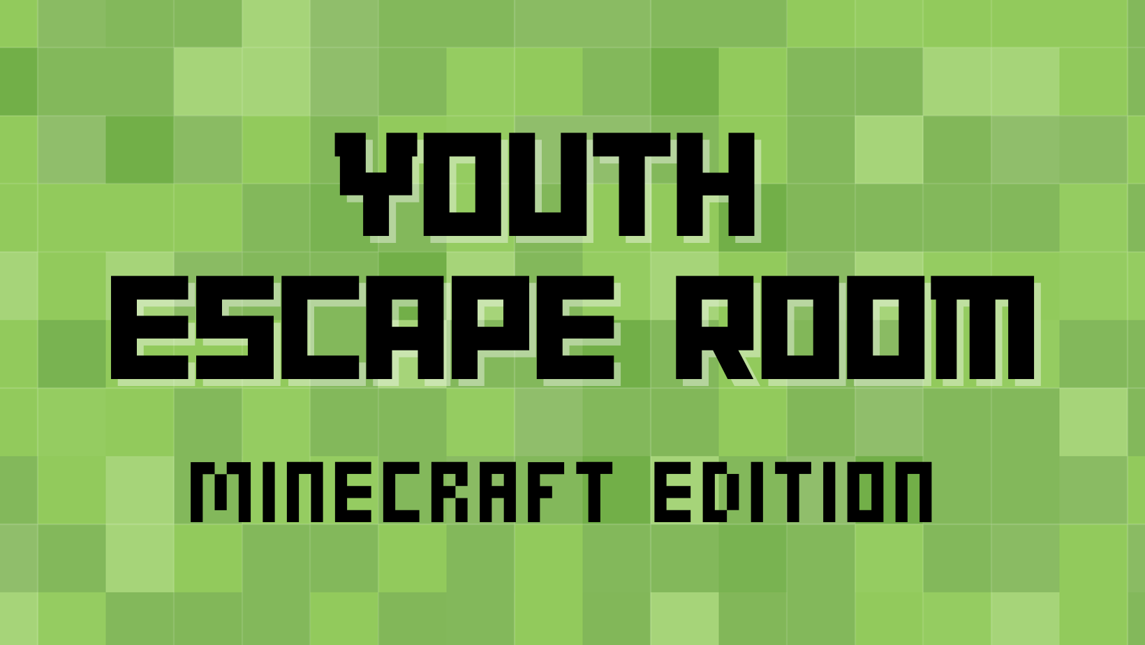 Pixelated green background with text Youth Escape Room, Minecraft edition