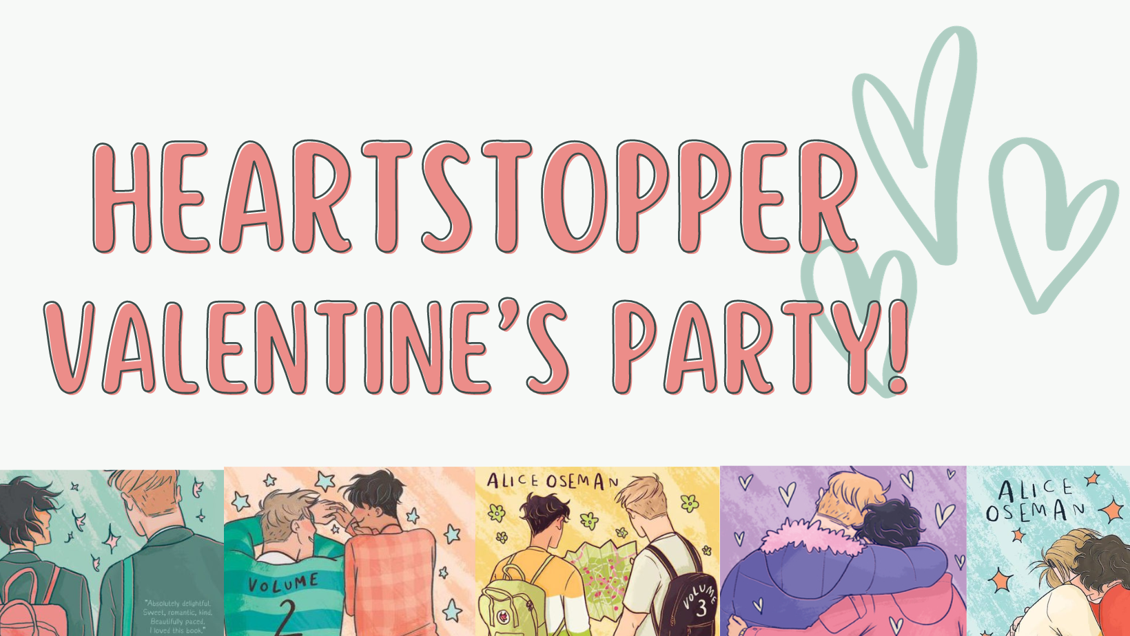 Heartstopper Valentine's Party pink text over hearts and book covers