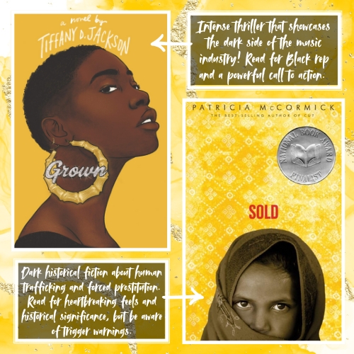 Graphic that showcases books with yellow covers. The featured titles are Grown by Tiffany D. Jackson and Sold by Patricia McCormick.