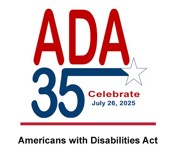 ADA 35 – Celebrate July 26, 2025 – Americans with Disabilities Act