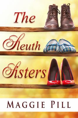 Book cover of the book The Sleuth Sisters by Maggie Pill