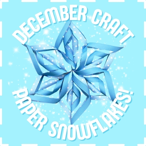Image of a blue folded paper snowflake on a light blue background. Text circles the snowflake and reads: December craft paper snowflakes!