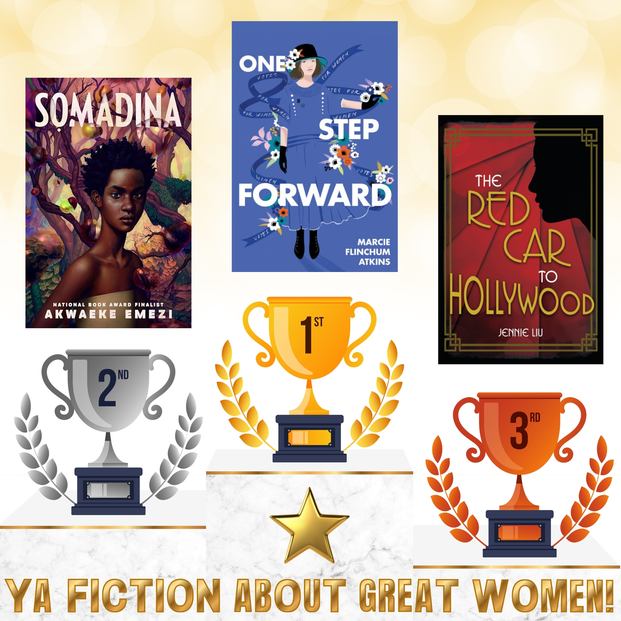 Image with 1st, 2nd, and 3rd place trophies on a marble pedestal. Gold text at the bottom of the page reads: YA Nonfiction About Great Women! Each trophy has a book over it. One Step Forward is in 1st place, Somadina is in 2nd place, and The Red Car to Hollywood is in 3rd place.