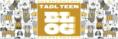 Header with cartoon dogs of various sizes and breeds. Text in the center is on a brown background and reads TADL Teen Blog; a border of paw prints and dog bones frames it.