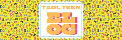 Header on a yellow background with images of vibrant pink, blue, and orange thumbtacks scattered across the background. Orange text is displayed in the center on a white background and reads: TADL Teen Blog. 