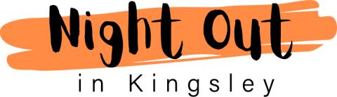 Text in image says night out in kingsley, black text on an orange background.