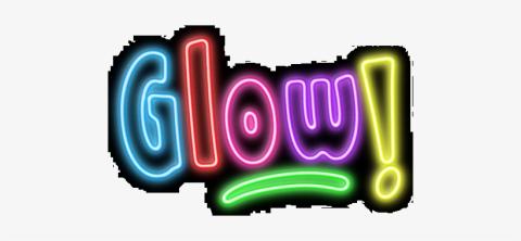 Glow!