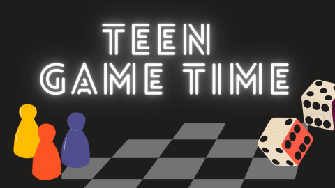 board game pieces, checkers and dice under Teen Game Time