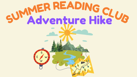 Hiking related images, including a treasure map and a compass, are nestled next to a landscape featuring pine trees, hills, green plains and a river. Text reads "summer reading club adventure hike."
