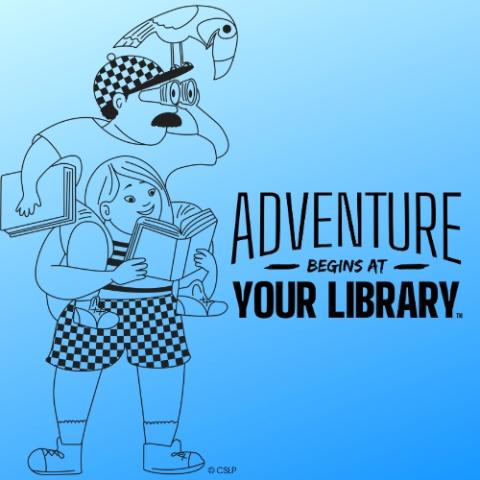 Text "Adventure begins at your library" on a blue background with line drawing of a person reading with a person on their shoulders using binoculars with a bird on top of his head.   a 