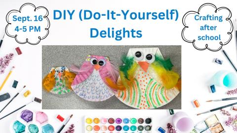 DIY Delights Bird craft Sept 16 4-5 PM