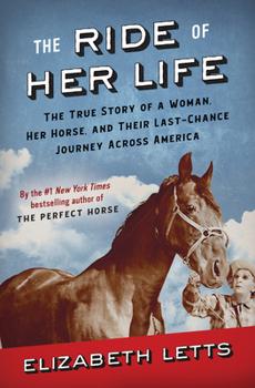 Book cover featuring a woman and a horse with the title "The Ride of Her life by Elizabeth Letts"