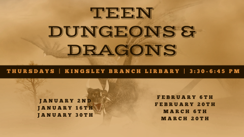 Image of a brown dragon faded into the background in tan colored smoke. Text overlay reads "Teen Dungeons & Dragons on select Thursdays at Kingsley Branch Library.