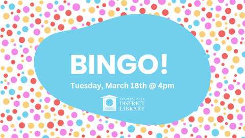 BINGO Tuesday, March 18th 4-5pm surrounded by polka dots