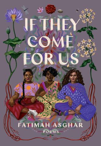 artistic cover for the book If They Come For Us by Fatimah Asghar. 