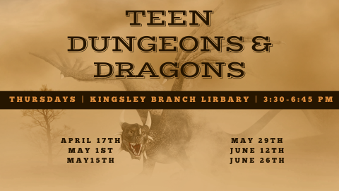 Image of a dragon with wings spread in sepia tones. Overlay text reads "teen Dungeons & Dragons, select Thursdays from 3:30 to 6:45 pm."