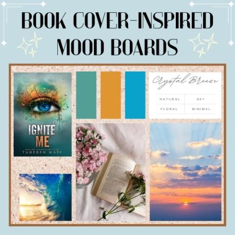 Image of a mood board on a light blue background. The mood board is themed around the book Ignite Me by Tahereh Mafi. Text above it reads Book Cover-Inspired Mood Boards.