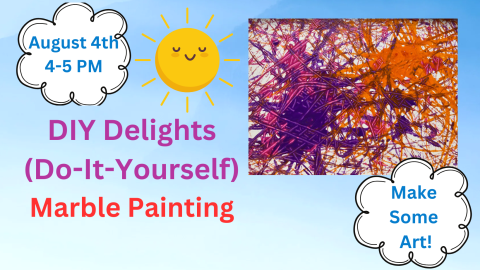 DIY Delights (Do-It-Yourself) Marble Painting August 4th 4-5pm Make Some Art and a sun smiling, purple and orange paint