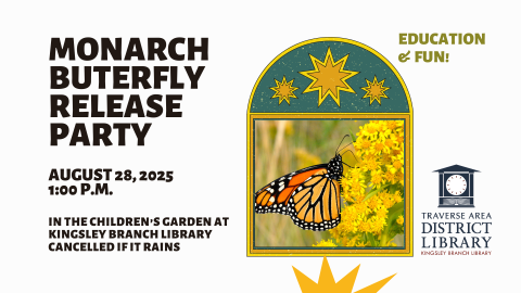 Image of a Monarch Butterfly eating pollen from a yellow flower. Text to left of image reads "Monarch Butterfly Release Party, August 28, 2025 at 1:00 p.m. in the Children's Garden at Kingsley Branch Library. Canceled if it rains."