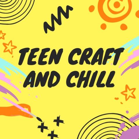 Logo on a yellow background surrounded by colorful doodles in oranges, pinks, and blues. Text reads: Teen Craft and Chill.