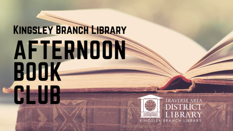 Image of a book opened and layed out so both of the covers lay flat, and the pages are fanned out. Text overlay reads "Kingsley Branch Library Afternoon Book Club."