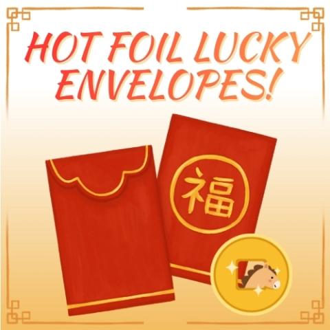 Image of red lucky envelopes for Lunar New Year and a yen with a horse in the corner. Red and orange ombre text at the top of the page reads: Hot Foil Lucky Envelopes!