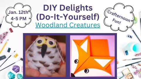DIY Delights (Do-It-Yourself) Woodland Creatures January 12th 4-5pm Crafternoon Picture of an felt owl and an origami fox head