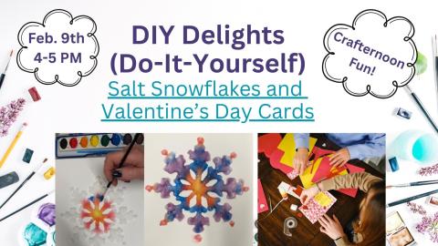 DIY Delights (Do-It-Yourself) Salt Snowflakes and Valentine's Day Cards