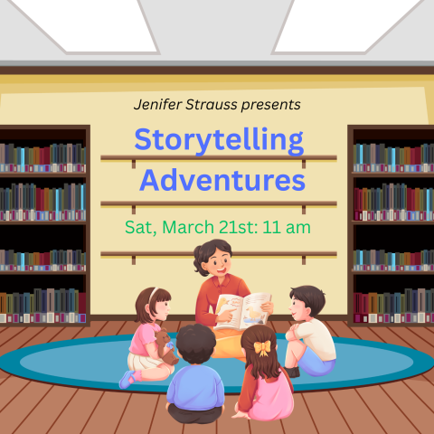 Jenifer Strauss presents Storytelling Adventures, Sat, 3/32 @ 11 am
