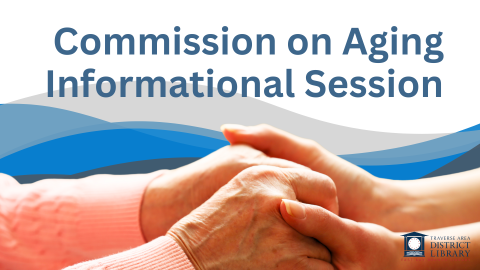 two people's arms grasping hands under text "Comission on Aging informational session"