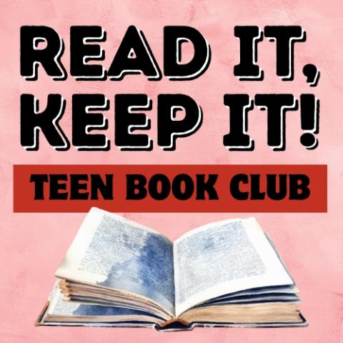 Image of an open book on a light red background. Text reads: Read It, Keep It! Teen Book Club