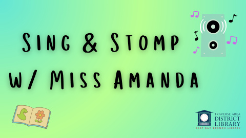 Sing & Stomp w/ Miss Amanda with a green and turquoise background. Stereo speaker in the upper right hand corner with music notes around it and an open book with a picture of a flower on one page and dinosaur on the other. TADL logo of clock tower with East Bay  Branch Library underneath.