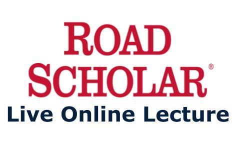 "Road Scholar" written in red with "Live Online Lecture" written in dark blue below.