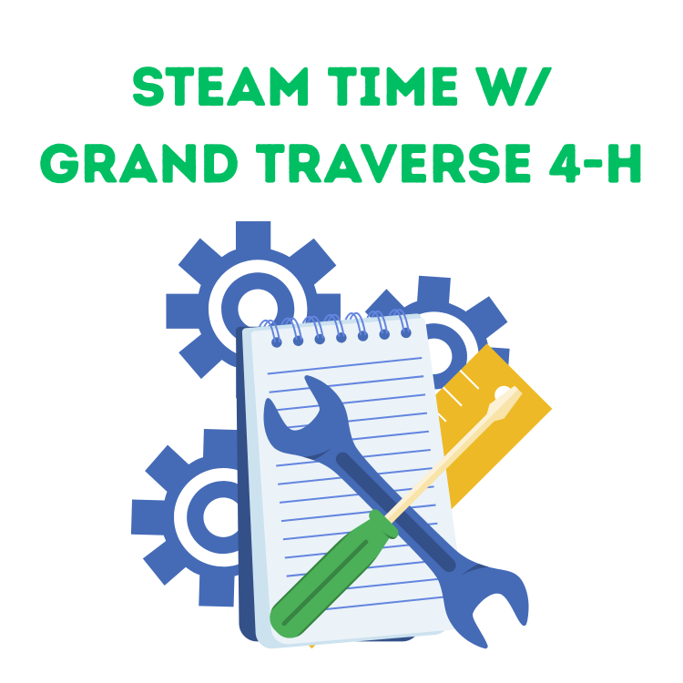 STEAM Time with Grand Traverse 4-H (with gears, tools, notebook)