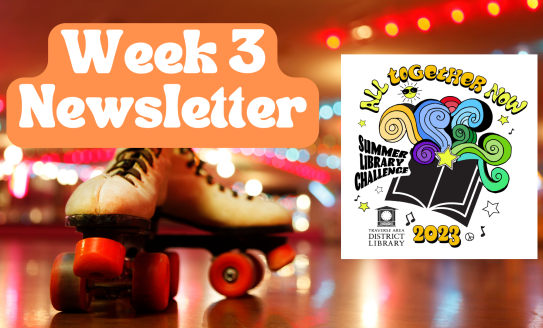 Week 3 Newsletter with roller skates and 2023 logo of book with stars