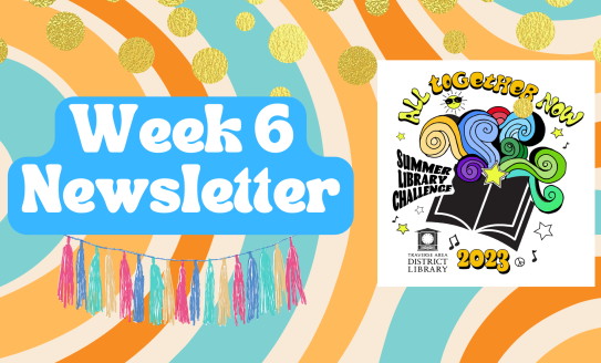 Week 6 Newsletter with colored tassels and All Together Now Summer 2023 logo
