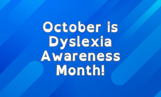 October is Dyslexia Awareness Month!