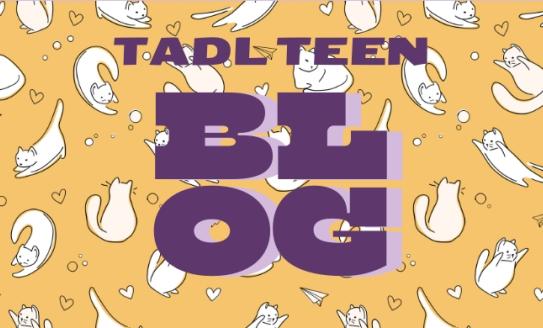 Header on a yellow background with white cats on it in various poses. Purple text reads: TADL Teen Blog.