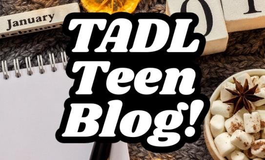 Header with a sketchpad, mug of warm hot cocoa, and orange slices on a brown blanket. In the corner are blacks that say January 01. Text in the center reads TADL Teen Blog!