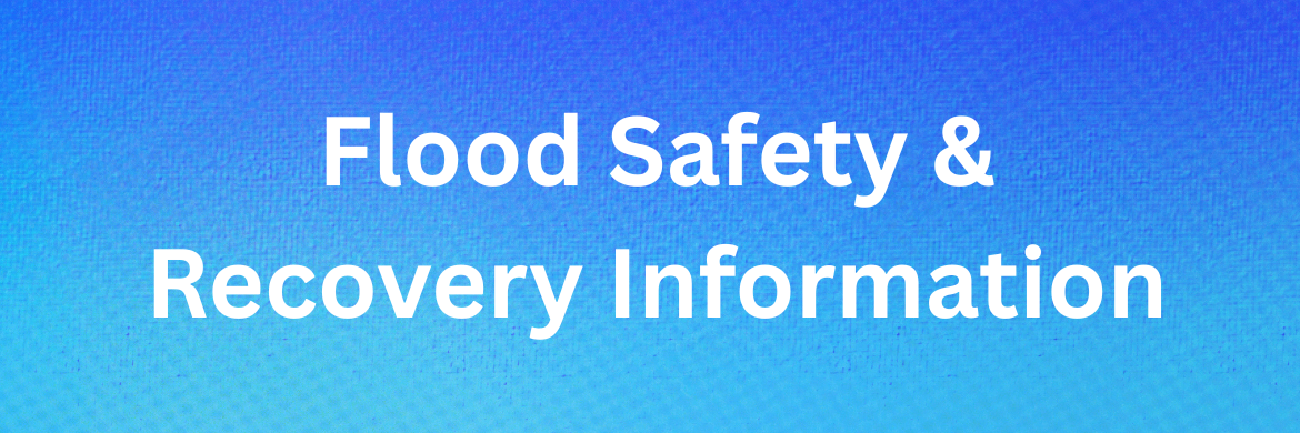 Blue background with flood safety and recovery information