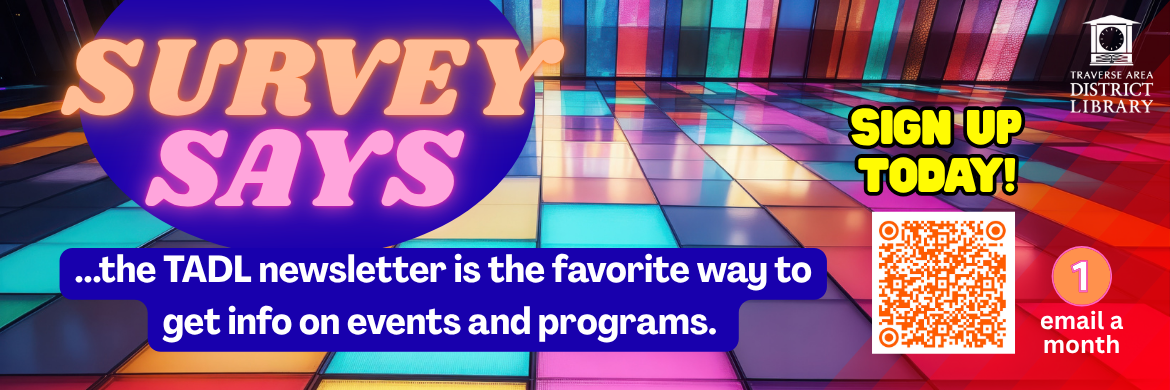 Survey says the TADL newsletter is a favorite. Sign up today!